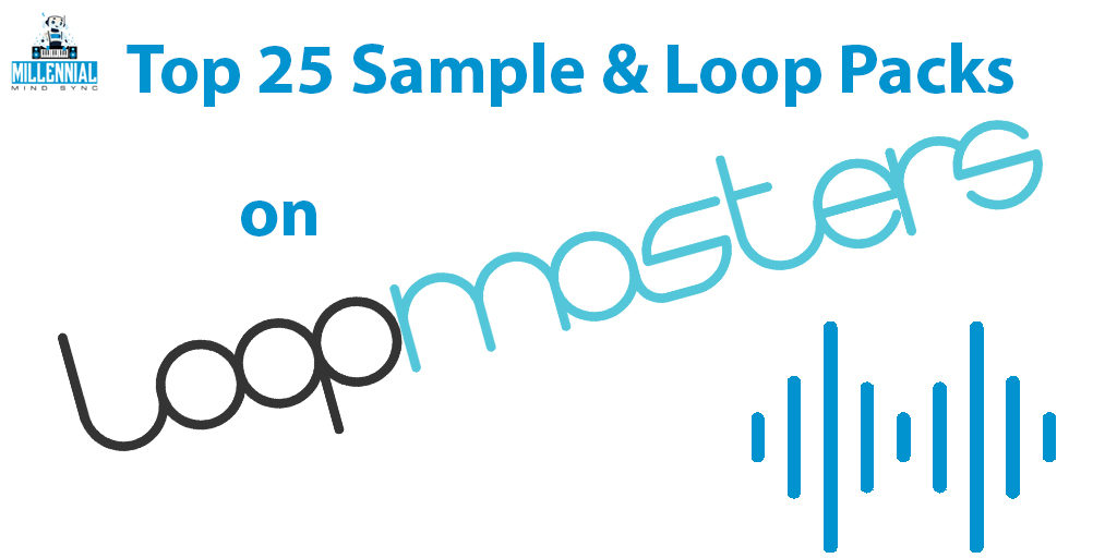 Top 25 Loopmasters Sample and Loop Packs