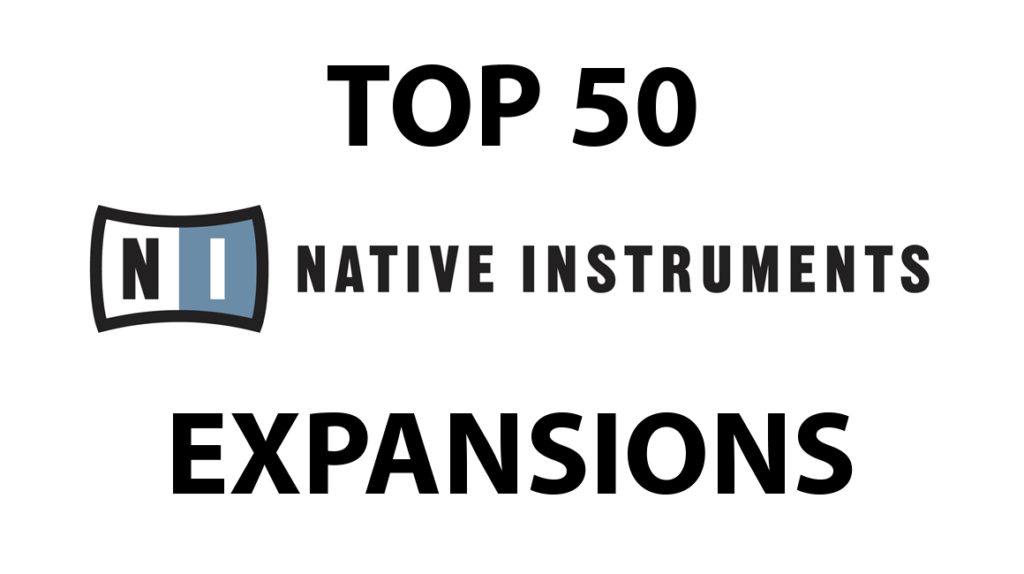 The Top 50 Native Instruments Expansions